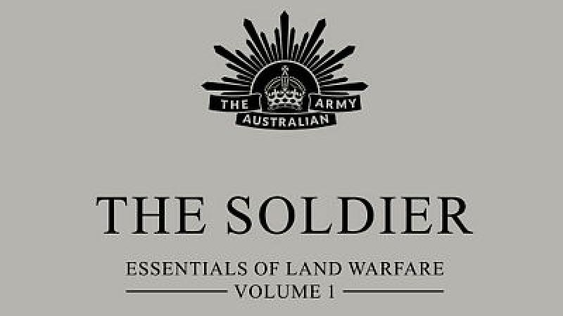 The Soldier - Volume 1, produced by Army, outlines what’s expected of a soldier: prepare for and win Australia’s wars.